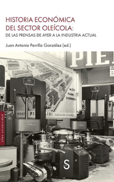 historia economica del sector oleicola:-juan anton parrilla gonzalez (ed.)-9791387694692