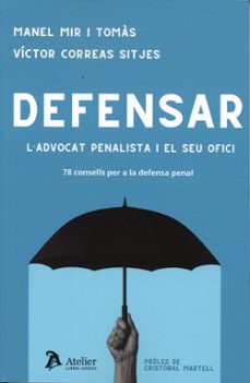 defensar. l'advocat penalista i el seu ofici-manel mir i tomas-victor correas sitjes-9791387867492