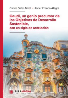 gaudi, un genio precursor de los objetivos de desarrollo sostenible, con un siglo de antelacion (ebook)-9791387985592