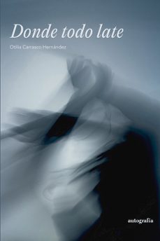 donde todo late-otilia carrasco hernandez-9791387997892