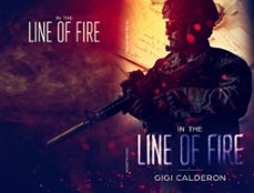 in the line of fire-gigi calderon-9798201162092