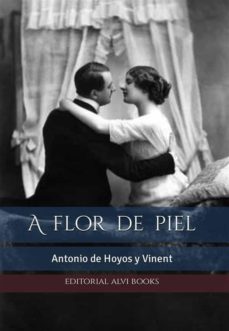 a flor de piel (ebook)-antonio de hoyos y vinent-9798215077092