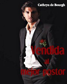 vendida al mejor postor (ebook)-cathryn de bourgh-9798215717592