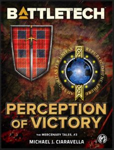battletech: perception of victory (the mercenary tales, #3)-michael j. ciaravella-9798215860892