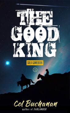 the good king: a solo gamebook (ebook)-col buchanan-9798223253792