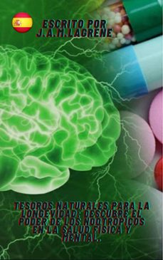 tesoros naturales para la longevidad: descubre el poder de los nootropicos en la salud fisica y mental. (ebook)-9798224057092
