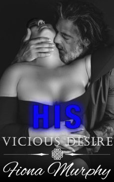 his vicious desire (ebook)-fiona murphy-9798230307792