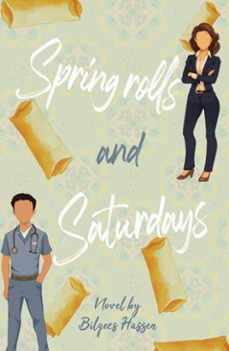 spring rolls &amp; saturdays (ebook)-bilqees hassen-9798231148592