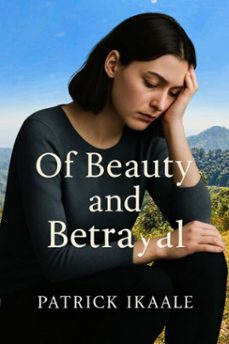 of beauty and betrayal (ebook)-patrick ikaale-9798231292592
