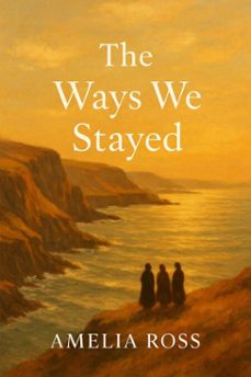 the ways we stayed (ebook)-amelia ross-9798231861392