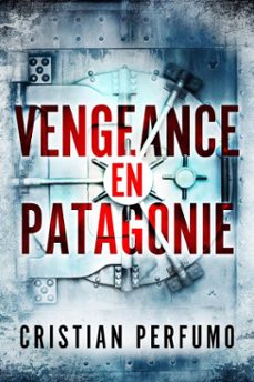 vengeance en patagonie (ebook)-cristian perfumo-9798231897292