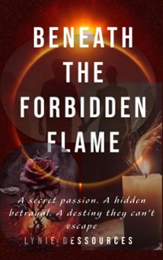 beneath the forbidden flame (ebook)-lynie d-9798232077792