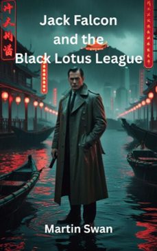 jack falcon and the black lotus league (ebook)-martin swan-9798232260392