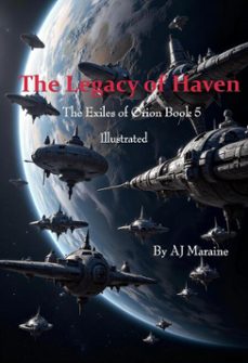 the legacy of haven  the exiles of orion book5 illustrated (ebook)-a j maraine-9798232266592