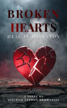 broken hearts heal in daveyton (ebook)-sibusiso anthon mkhwanazi-9798232819392