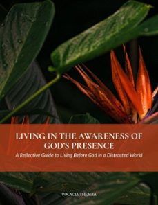 living in the awareness of god's presence: a reflective guide to living before god in a distracted world (ebook)-vocacia themba-9798233338892