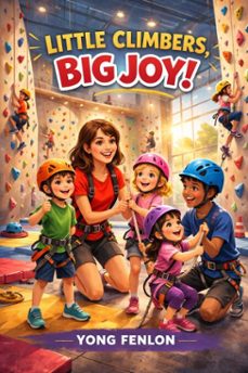 little climbers big joy! (ebook)-yong fenlon - author-9798233390692