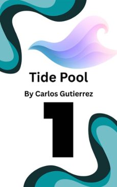 tide pool (ebook)-carlos gutierrez-9798233831492