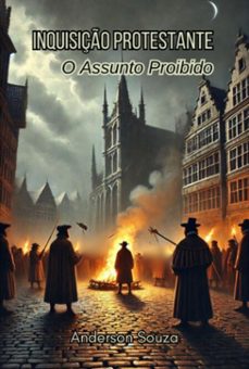 inquisiço protestante (ebook)-anderson souza-9798315238492