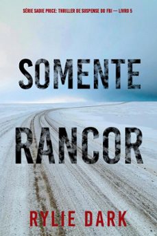 somente rancor (serie sadie price: thriller de suspense do fbi  livro 5) (ebook)-rylie dark-9798341577992