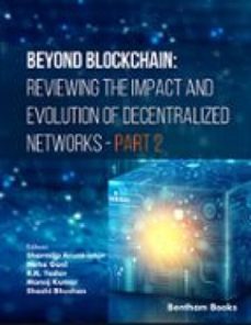 beyond blockchain: reviewing the impact and evolution of decentralized networks (part 2) (ebook)-9798898810092