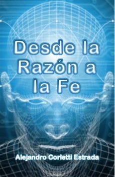 desde la razon a la fe (ebook)-alejandro corletti estrada-cdlap00005092