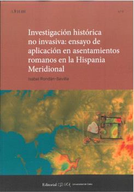 INVESTIGACIÓN HISTÓRICA NO INVASIVA: ENSAYO DE APLICACIÓN EN ASENTAMIENTOS ROMAN de Rondán-Sevilla, Isabel (UCA.  EDITORIAL UNIVERSIDAD DE CADIZ) portada