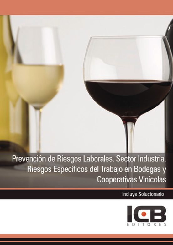 Portada de Prevención De Riesgos Laborales. Sector Industria. Riesgos Específicos Del Trabajo En Bodegas Y Cooperativas Vinícolas