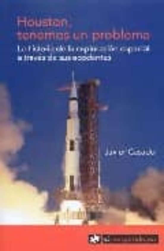 Portada de Houston, Tenemos Un Problema la Historia De La Exploracion Espacial Atraves De Sus Accidentes