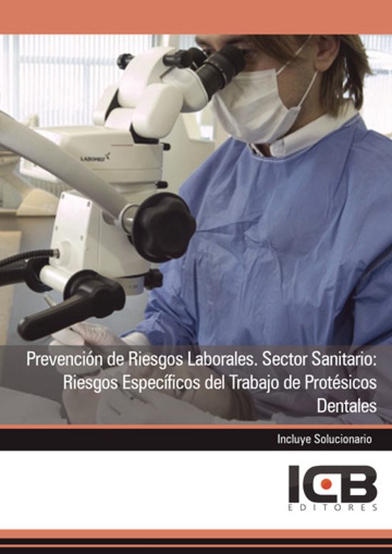 Portada de Prevención De Riesgos Laborales. Sector Sanitario: Riesgos Específicos Del Trabajo De Protésicos Dentales