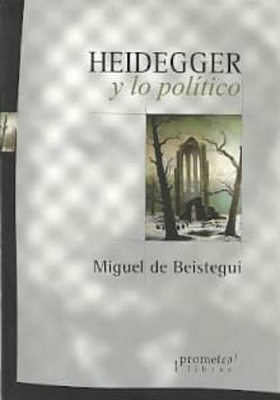 Portada de HEIDEGGER Y LO POLITICO de BEISTEGUI MIGUEL DE
