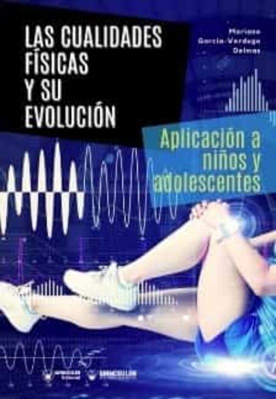 Portada de Las Cualidades Físicas Y Su Evolución: Aplicación A Niños Y Adolescentes