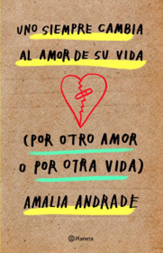 Portada de Uno Siempre Cambia Al Amor De Su Vida (Por Otro Amor O Por Otra Vida)