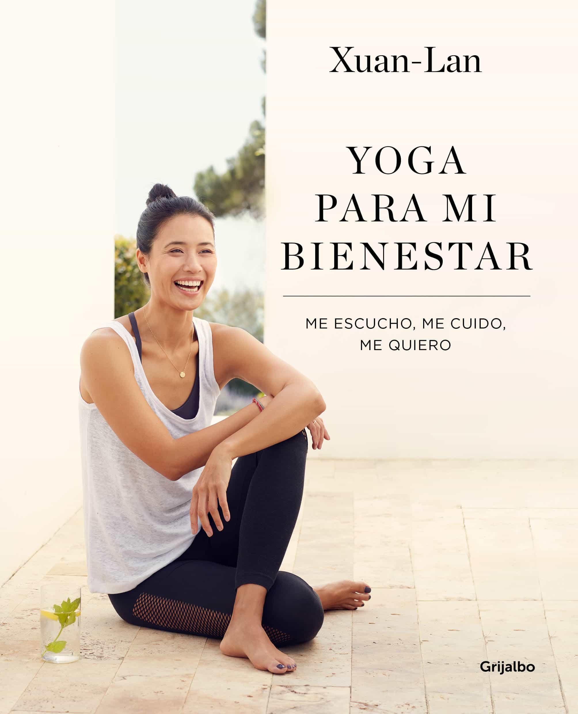 Yoga Para Mi Bienestar: Me Escucho, Me Cuido, Me Quiero por Xuan-lan