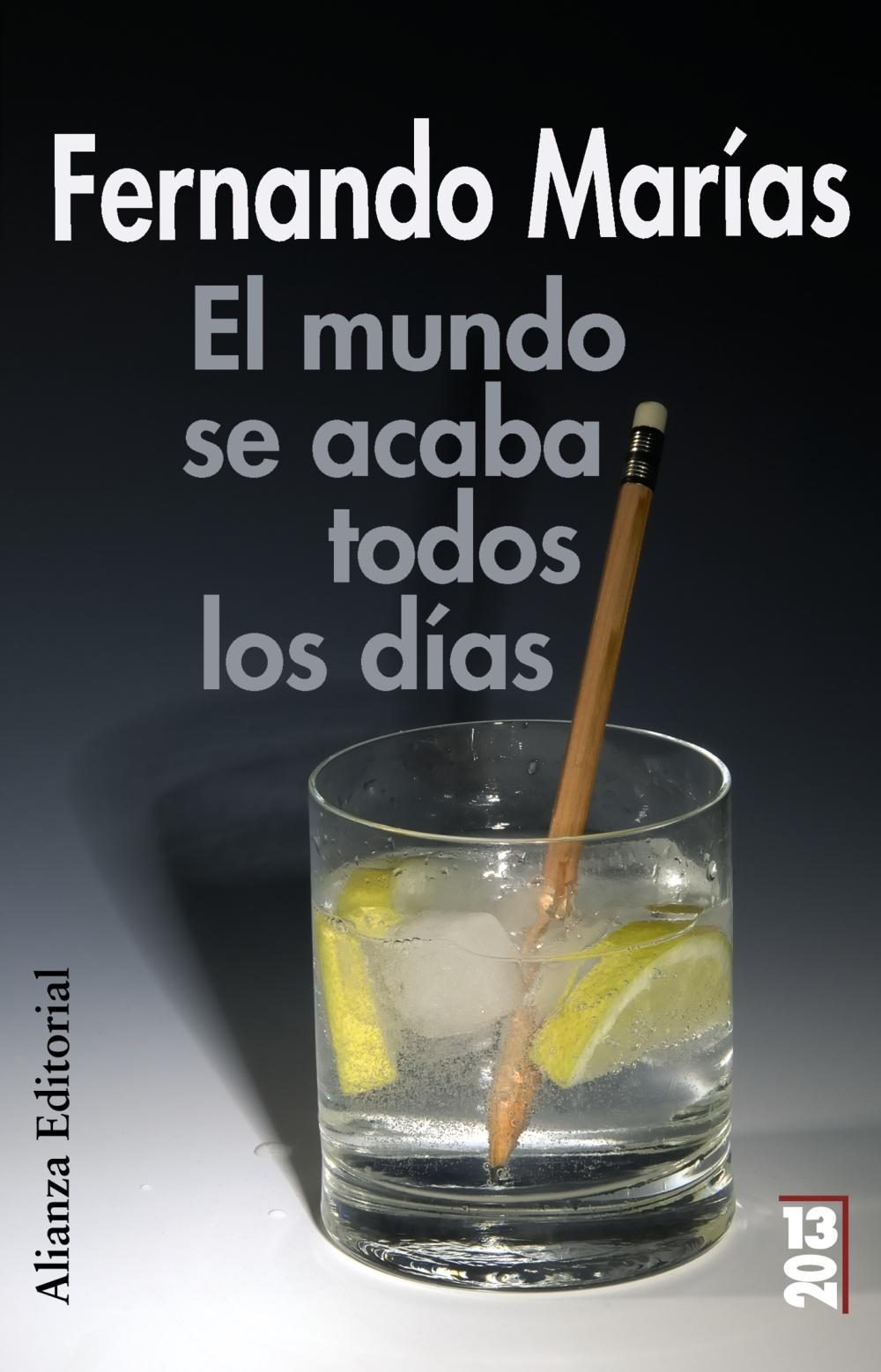 El Mundo Se Acaba Todos Los Dias por Fernando Marias epub