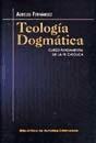 Teologia Dogmatica: Curso Fundamental De La Fe Catolica por Aurelio Fernandez