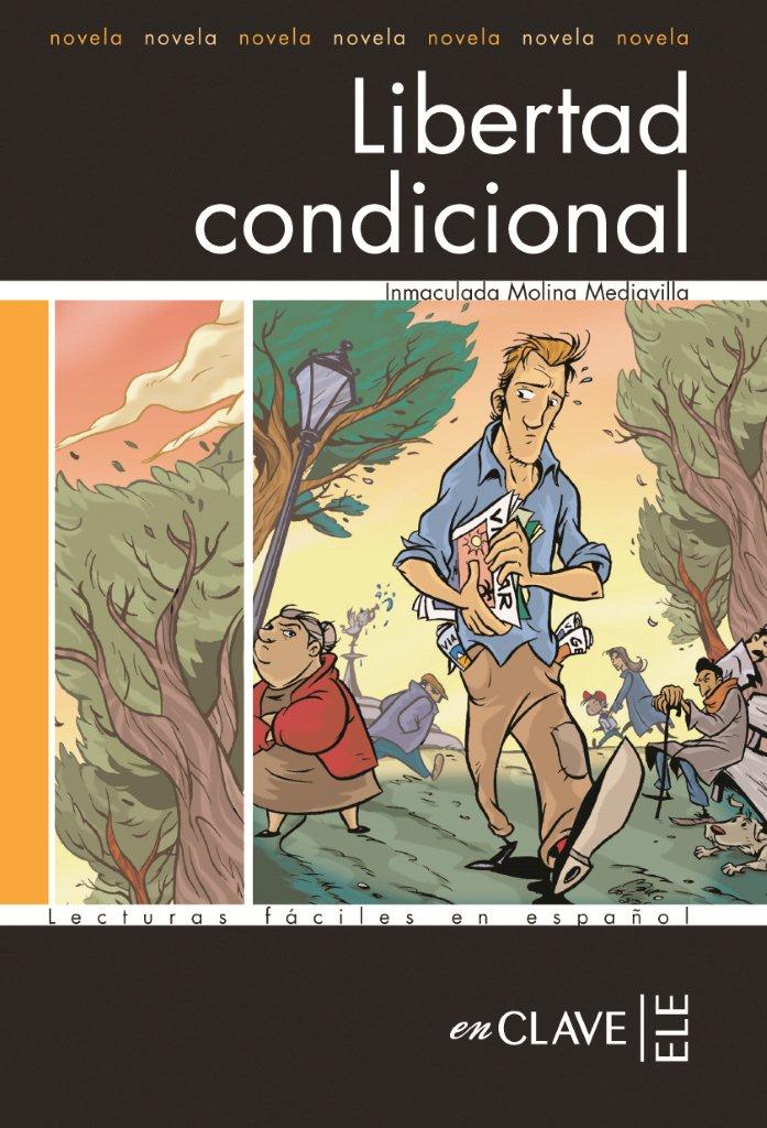 Libertad Condicional (niverl 3 (lecturas Jovenes Y Adultos (ele: Español Lengua Extranjera) por Teresa Pastor