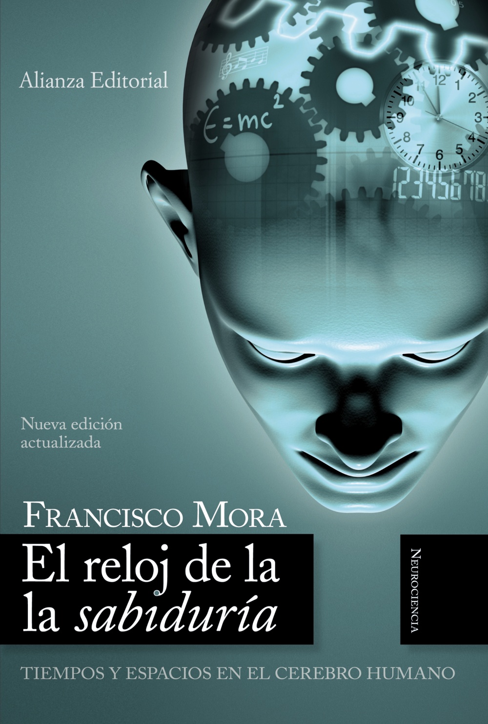 El Reloj De La Sabiduria: Tiempos Y Espacios En El Cerebro Humano por Francisco Mora