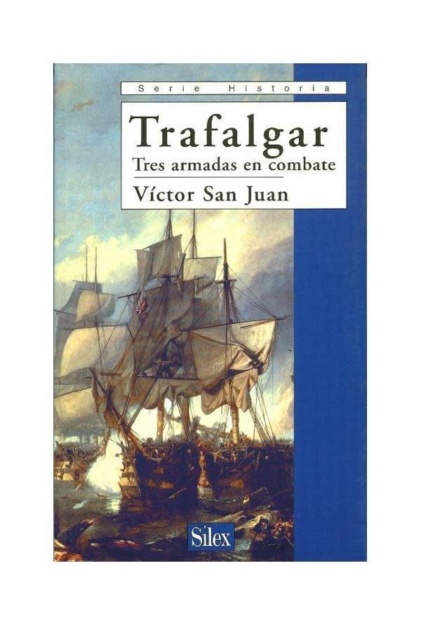 Trafalgar: Tres Armas En Combate por Victor San Juan