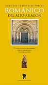 36 Rutas Turisticas Por El Romanico Del Alto Aragon por Vv.aa.