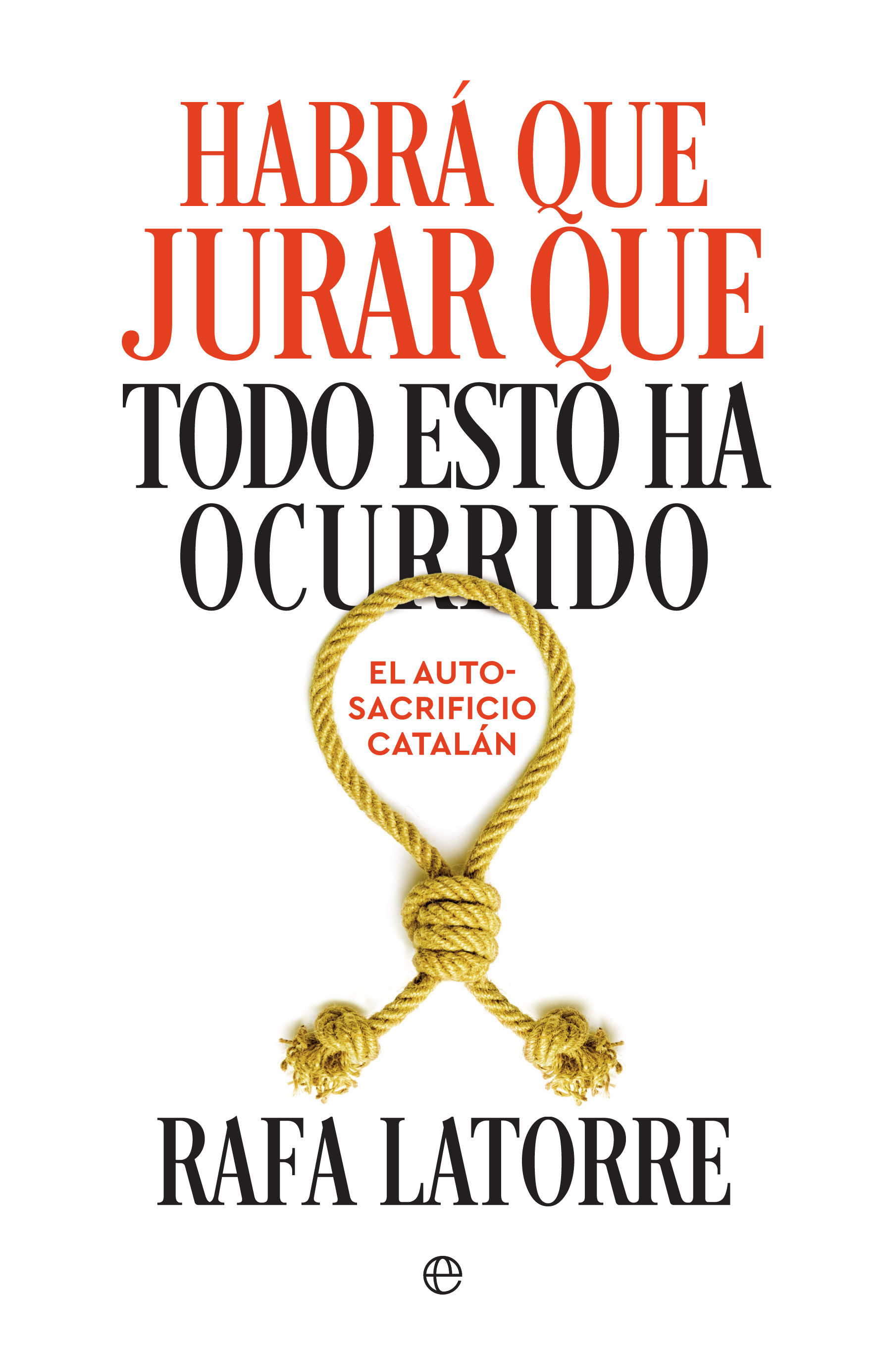 Habrá Que Jurar Que Todo Esto Ha Ocurrido por Rafa Latorre