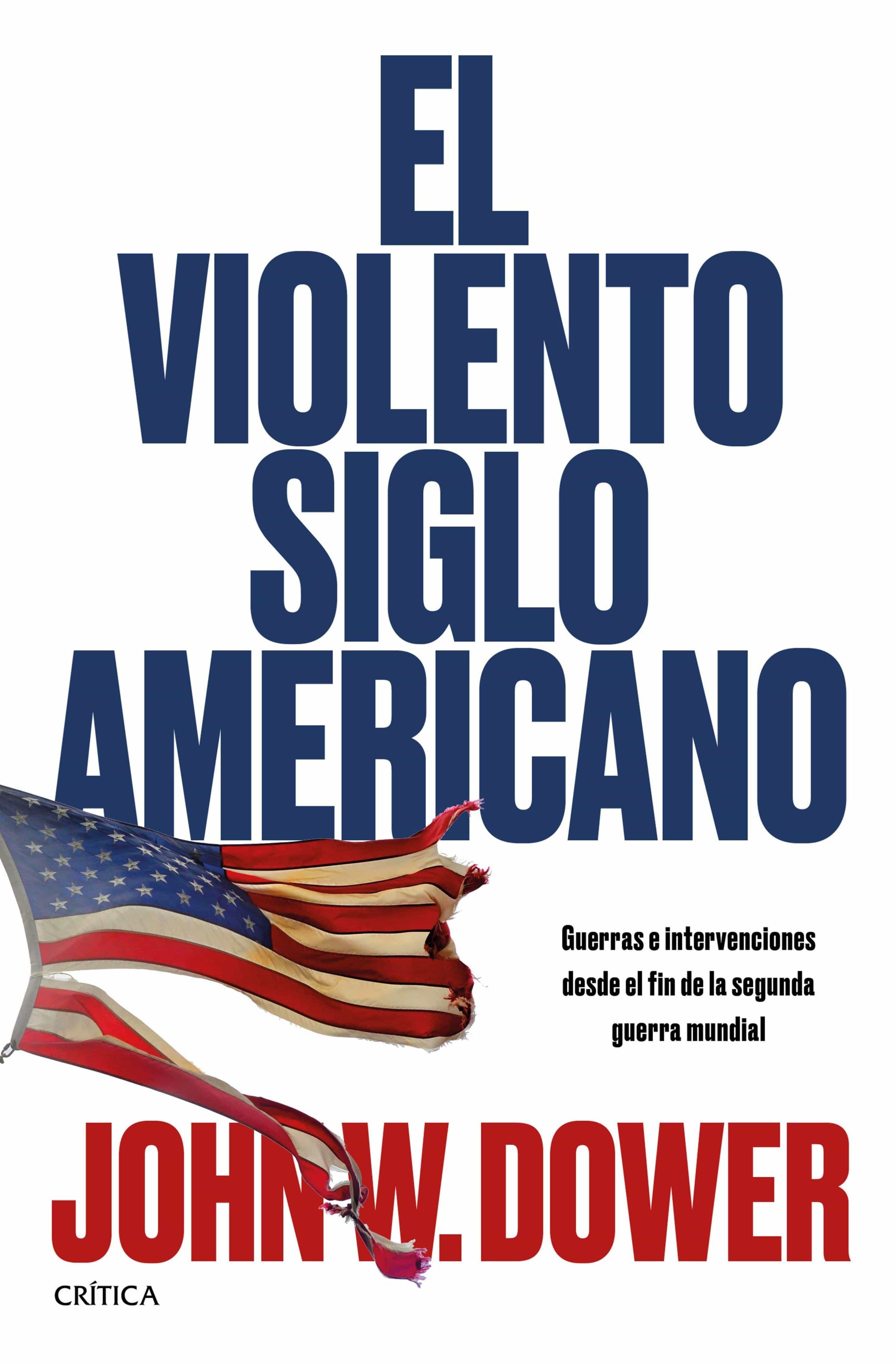 El Violento Siglo Americano por John W. Dower