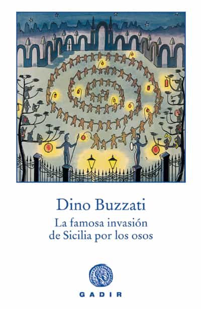 La Famosa Invasion De Sicilia Por Los Osos por Dino Buzzati
