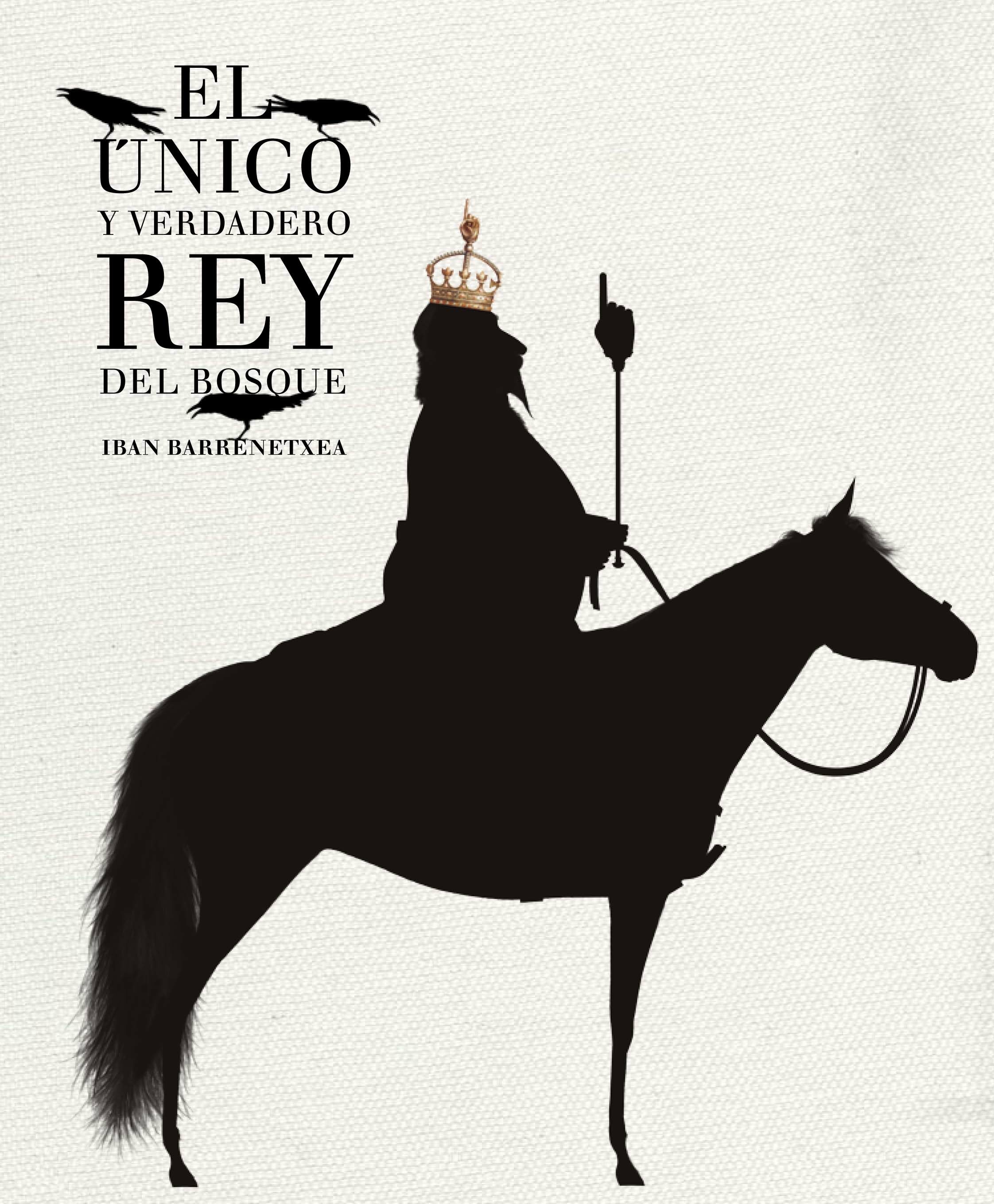 El Unico Y Verdadero Rey Del Bosque por Iban Barrenetxea