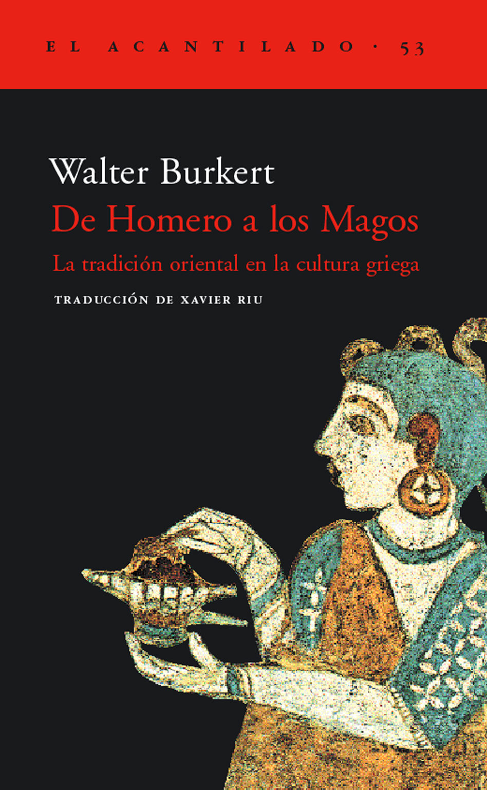 De Homero A Los Magos: La Tradicion Oriental En La Cultura Griega por Walter Burkert