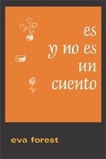 Es Y No Es Un Cuento por Eva Forest Tarrat