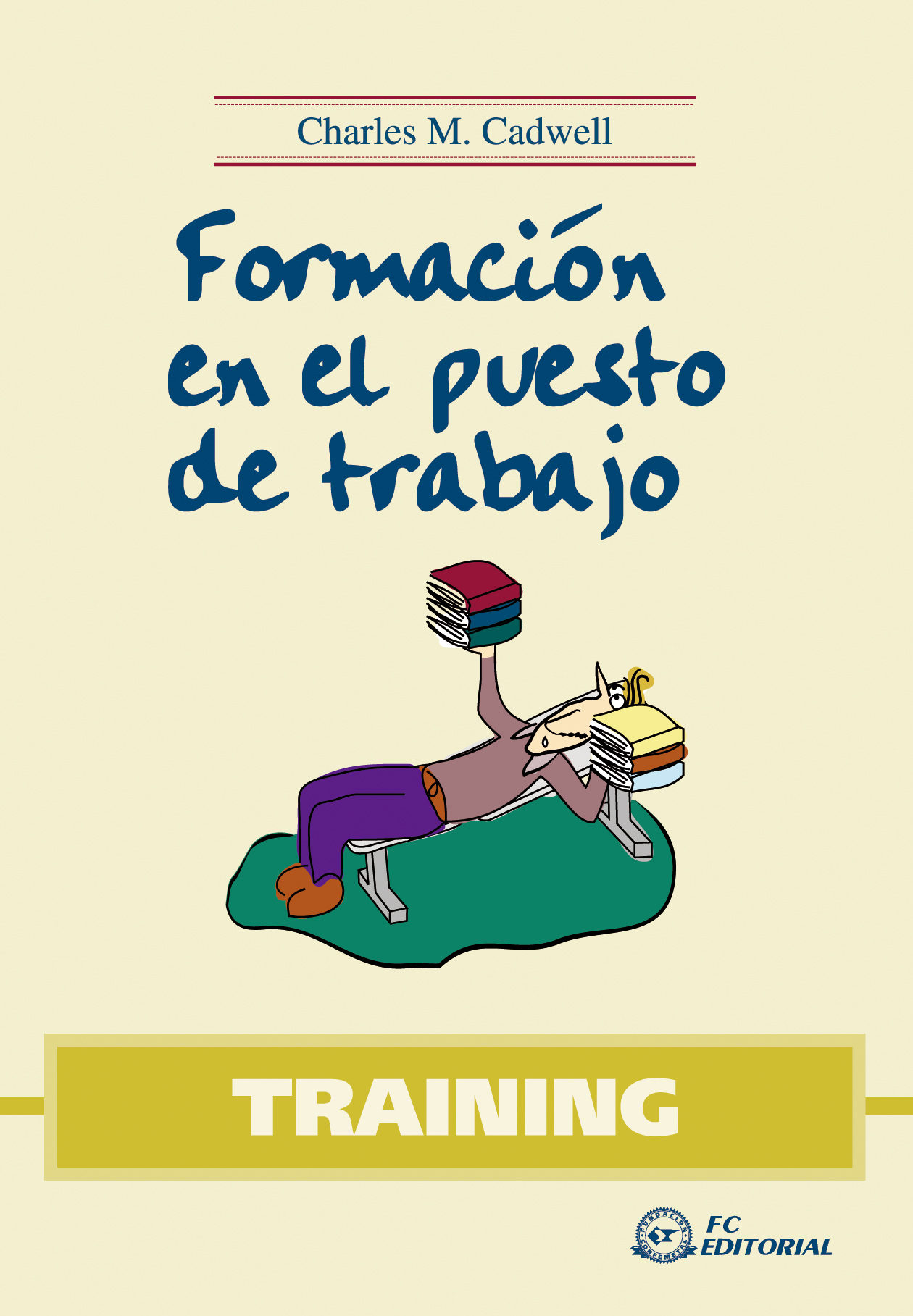 Training: Formacion En El Puesto De Trabajo por Charles Cadwell