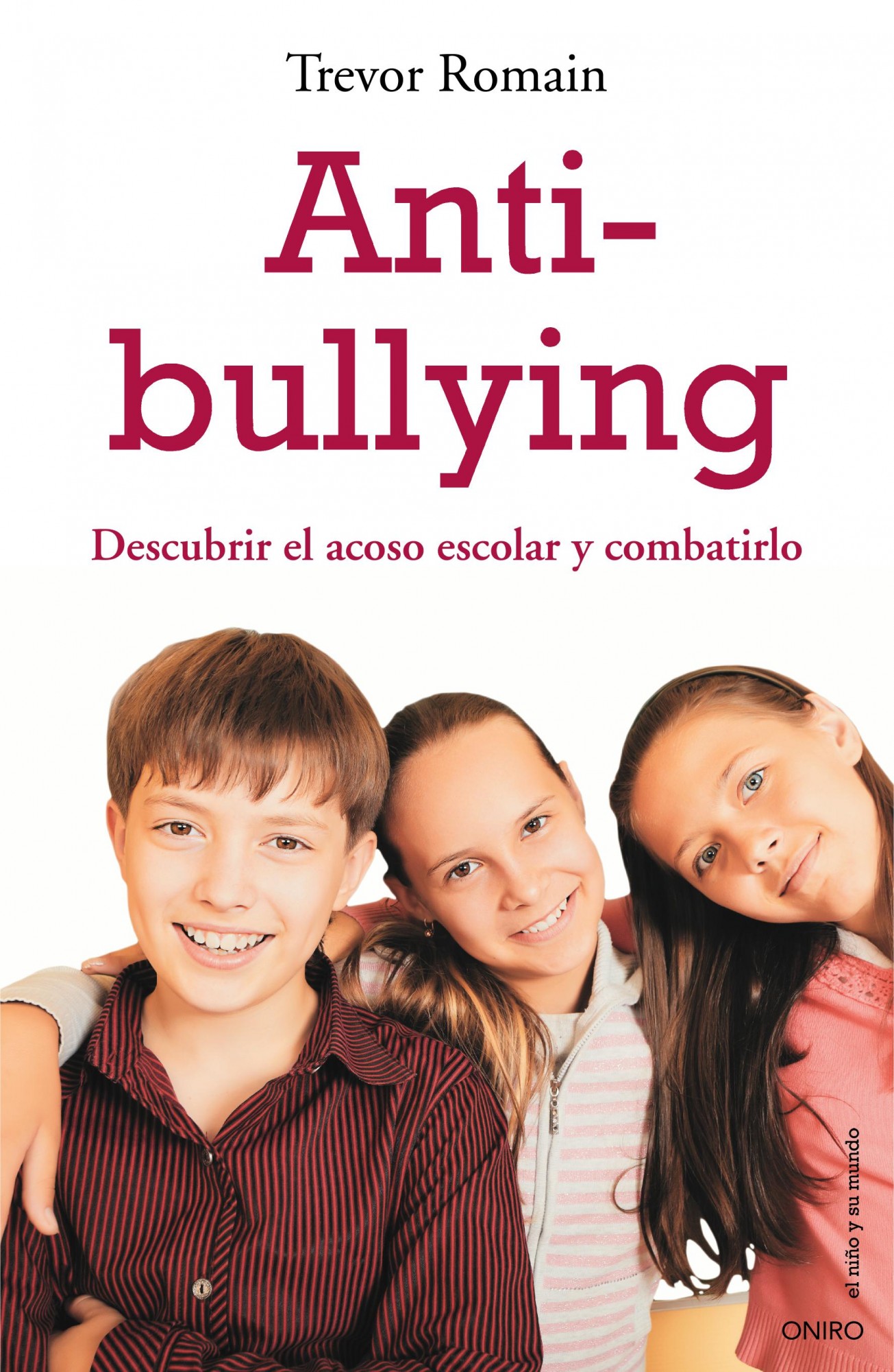 Anti-bullying: Descubrir El Acoso Escolar Y Combatirlo por Trevor Romain epub