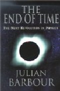 The End Of The Time: The Next Revolution In Physics por Julian Barbour