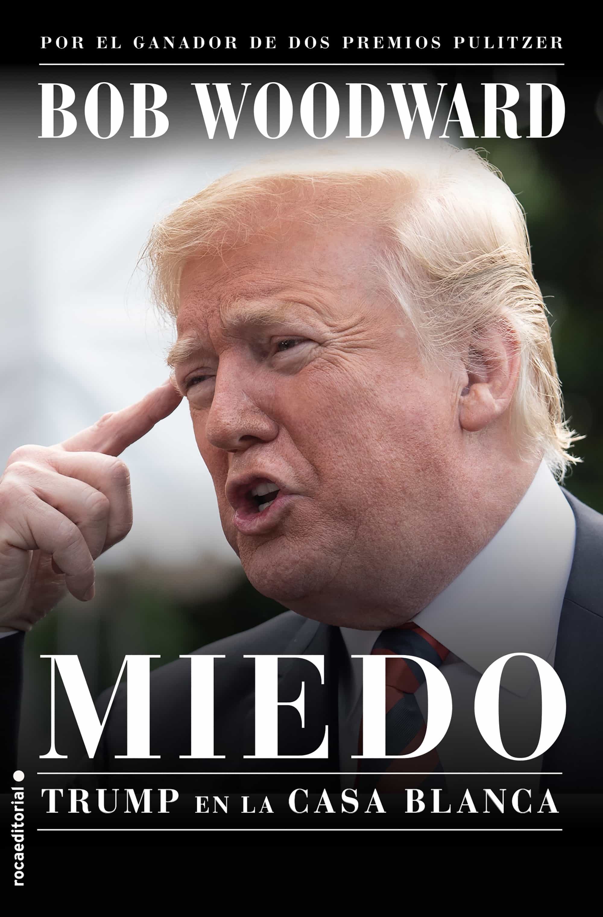 Miedo. Trump En La Casa Blanca por Bob Woodward